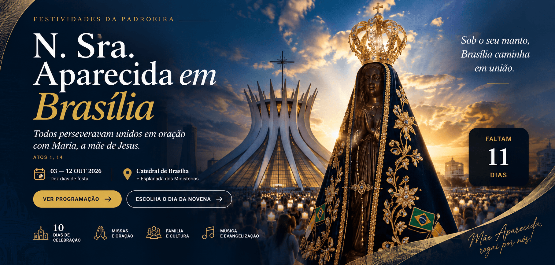 Festividades da Padroeira 2026: Nossa Senhora Aparecida em Brasília, de 3 a 12 de outubro, na Catedral de Brasília e na Esplanada dos Ministérios.